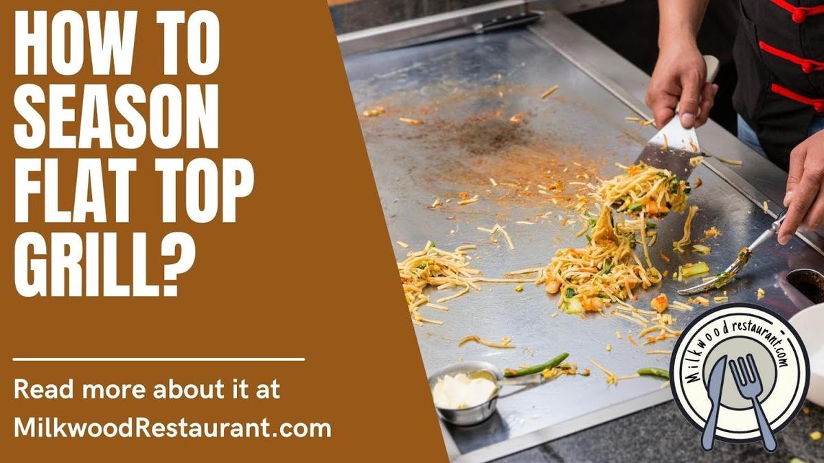 'Video thumbnail for How to Season Flat Top Grill? 6 Superb Ways To Do It'