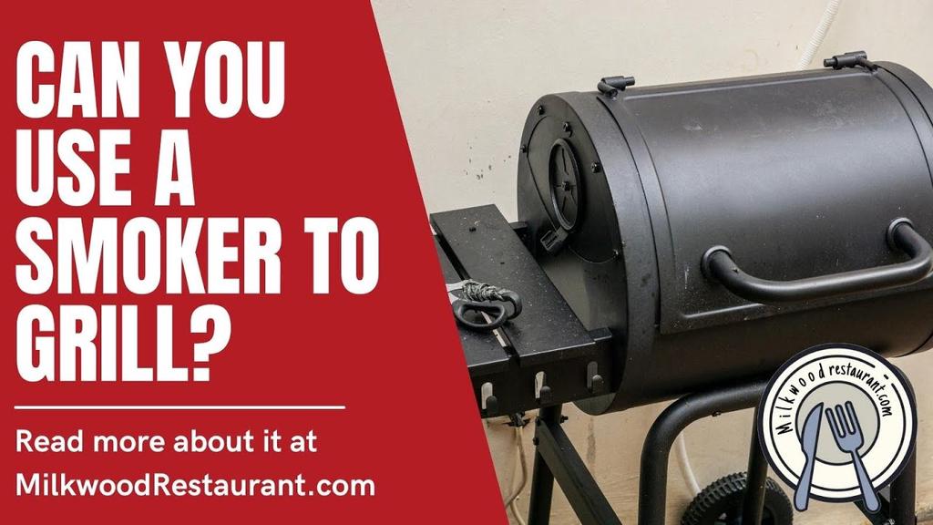 'Video thumbnail for Can You Use A Smoker To Grill? 6 Superb Tips For Using Smoker As Grill'