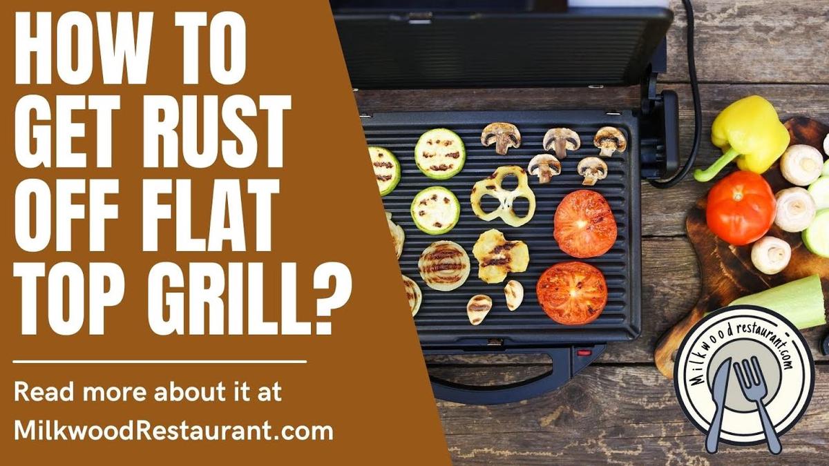 'Video thumbnail for How To Get Rust Off Flat Top Grill? 7 Superb Steps To Do It'