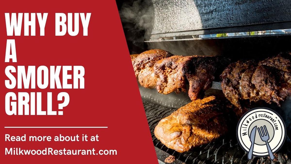 'Video thumbnail for Why Buy A Smoker Grill? 9 Superb Reasons Why You Must Buy It'