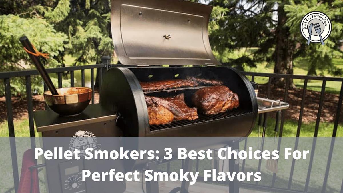 'Video thumbnail for Pellet Smokers: 3 Best Choices For Perfect Smoky Flavors'